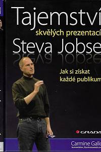 165752. Gallo, Carmine – Tajemství skvělých prezentací Steva Jobse : jak si získat každé publikum