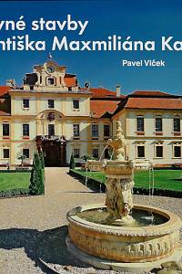 166152. Vlček, Pavel – Slavné stavby Františka Maxmiliána Kaňky