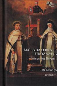 166154. Legenda o bratru Hroznatovi = Vita fratris Hroznatae / Petr Kubín (ed.)
