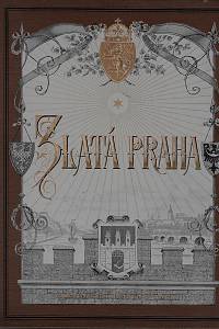 40218. Zlatá Praha : spojené týdenníky Světozor a Zlatá Praha. Ročník devatenáctý (1902)