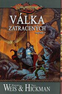 47283. Weis, Margaret / Hickman, Tracy – Legendy 1-3 (Čas bratrství, Válka zatracených, Zkouška bratrství)