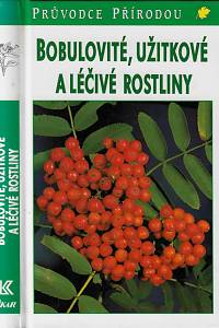 61471. Grau, Jürke / Jung, Reinhard / Münker, Bertram – Bobulovité, užitkové a léčivé rostliny