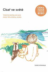 165211. Linhartová, Lenka – Císař ve světě : terapie cestou do Asie aneb Táta zůstal doma