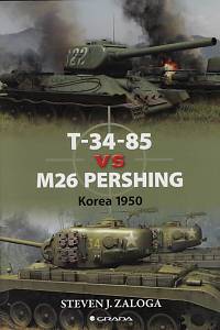 165759. Zaloga, Steve – T-34-85 vs M26 Pershing : Korea 1950