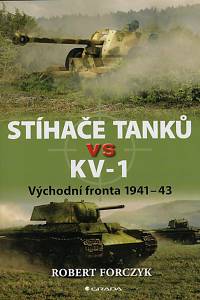 165760. Forczyk, Robert – Stíhače tanků vs KV-1 : východní fronta 1941-43
