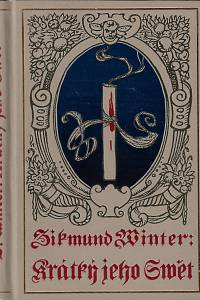 165769. Winter, Zikmund – Krátký jeho svět : pražského života kus