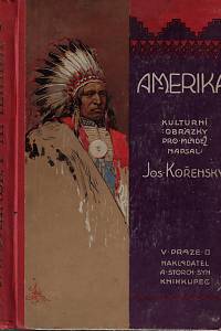 31604. Kořenský, Josef – Amerika : kulturní obrázky z Ameriky severní