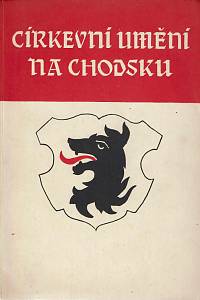 165229. Kümpel, Bohuslav / Teplý, František / Ludvík, Michael / Trefný, Jan – Církevní umění na Chodsku