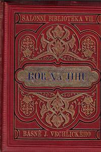 161460. Vrchlický, Jaroslav [= Frida, Emil] – Rok na jihu : (1875-1876) / básně Jaroslava Vrchlického