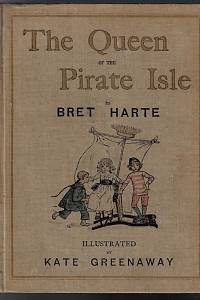 165835. Harte, Bret [= Hart, Francis Brett] – The Queen of The Pirate Isle