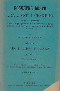 37331. Podlaha, Antonín – Posvátná místa Království českého : dějiny a popsání chrámů, kaplí, posvátných soch, klášterů i jiných pomníků katolické víry a nábožnosti v Království českém. Řada první, Arcidiecese Pražská. Díl VII., Vikariát Slanský