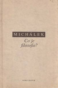 40162. Michálek, Jiří – Co je  filosofie?