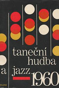 49670. Taneční hudba a jazz 1960, Sborník statí a příspěvků k otázkám jazzu a moderní taneční hudby