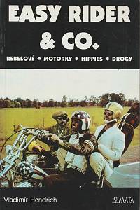 51086. Henrich, Vladimír – Easy Rider & Co. Rebelové, motorky, hippies, drogy