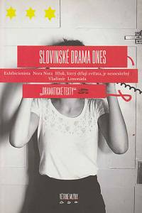59871. Slovinské drama dnes, Antologie překladů současné slovinské dramatiky (Dušan Jovanovič: Exhibicionista, Evald Flisar: Nora Nora, Draga Potočnjaková: Hluk, který dělají zvířata, je nesnesitelný, Matjaž Zupančič: Vladimír, Iztok Lovriç: Limonáda)