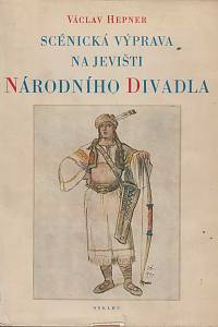 16330. Hepner, Václav – Scénická výprava na jevišti Národního divadla v letech 1883-1900