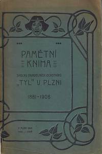 166253. Schiebl, Jaroslav – Pamětní kniha spolku divadelních ochotníků Tyl v Plzni : 1881 - 1906