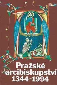 166257. Hladíková, Zdeňka / Polc, Jaroslav V. (usp.) – Pražské arcibiskupství 1344-1994 : sborník statí o jeho působení a významu v české zemi