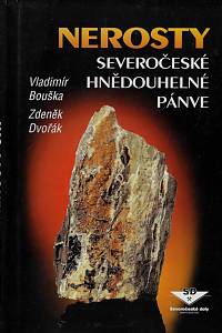 35567. Bouška, Vladimír / Dvořák, Zdeněk – Nerosty severočeské hnědouhelné pánve