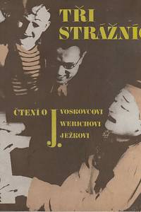 39187. Bahner, Ota / Čejka, Karel – Tři strážníci, Čtění o J. Voskovcovi, J. Werichovi a J. Ježkovi