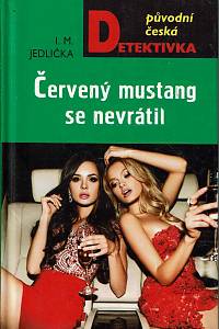 165271. Jedlička, Ivan Milan – Červený mustang se nevrátil : třicet detektivů po stopách zločinu (podpis)