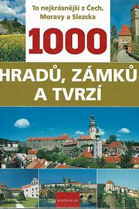 165275. David, Petr / Soukup, Vladimír – 1000 hradů, zámků a tvrzí : to nejkrásnější z Čech, Moravy a Slezska