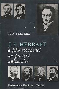 166267. Tretera, Ivo – J. F. Herbart a jeho stoupenci na pražské univzitě (podpis)