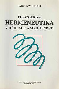 166269. Hroch, Jaroslav – Filosofická hermeneutika v dějinách a v současnosti (podpis)