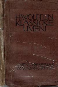 67832. Wölfflin, Heinrich – Klassické umění : úvod do italské renaissance (signováno Petrem Dillingerem)