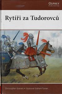 165951. Gravett, Christopher – Rytíři za Tudorovců