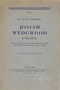 166289. Barta, Rudolf – Josiah Wedgwood : 1730-1930 : jeho životopis, zájezd k oslavám 200letého výročí a k návštěvě keramických závodů v Anglii