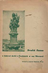 166312. Šorm, Antonín – Svatá Anna v lidové úctě v Čechách a na Moravě