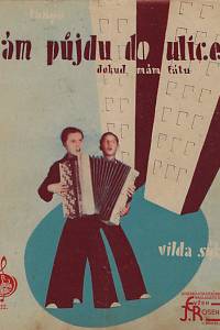 166383. Sýkora, Vilda – Sám půjdu do ulice : (Dokud mám tátu) : tango a píseň