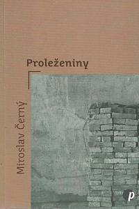 166404. Černý, Miroslav – Proleženiny