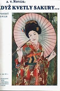 Novák, Václav Archibald – Když odkvetly sakury : japonský román (podpis)