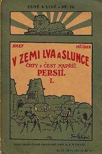 166474. Hříbek, Josef – V zemi lva a slunce I. - Črty z cest napříč Persií