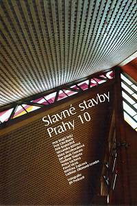 51716. Krajči, Petr / Cincibuch, Petr / Kratochvíl, Petr / Křížová, Alexandra / Mezihoráková, Klára / Outrata, Jak Jakub / Šlapeta, Vladimír / Váchová, Petra / Vlšek, Pavel / Zajícová, Kristýna / Zikmund-Lender, Ladislav – Slavné stavby Prahy 10