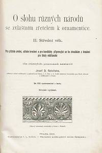 Ratolíska, Josef B. – O slohu různých národů se zvláštním zřetelem k ornamentice : pro přátele umění, učitele kreslení a pro kandidáty připravující se ku zkouškám z kreslení pro školy měšťanské, I.-III.