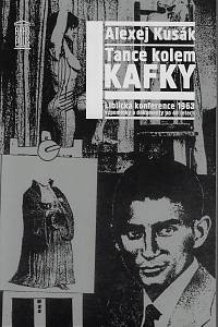166508. Kusák, Alexej – Tance kolem Kafky