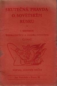 2728. Nečas, Jaromír – Skutečná pravda o sovětském Rusku (S kritikou Šmeralových a Olbrachtových článků)