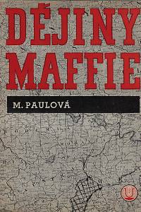 58008. Paulová, Milada – Dějiny maffie, Odboj Čechů a Jihoslovanů za světové války 1914-1918, díl I. - Ve znaku persekuce