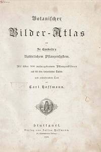 Hoffmann, Carl Ernst Emil – Botanischer Bilder-Atlas nach De Candolle’s Natürlichem Pflanzensystem