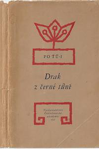 28013. Po Ťü-i – Drak z černé tůně / Po Ťu-i ; pěti původními litografiemi vyzdobil Zdeněk Sklenář