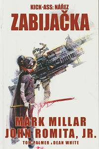 166538. Millar, Mark – Kick-ass: Nářez - Zabijačka