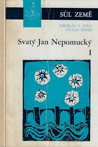 166545. Polc, Jaroslav Václav / Ryneš, Václav – Svatý Jan Nepomucký. I., Život