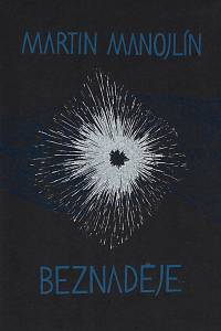 211570. Manojlín, Martin – Beznaděje : [cyklus dvou grafických listů]