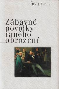 52736. Zábavné povídky raného obrození / uspořádání, ediční příprava a komentář Lenka Kusáková