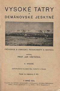 166620. Všetečka, Jaroslav – Vysoké Tatry a Demänovské jeskyně, Turistický průvodce s obrázky, panoramaty a mapkou