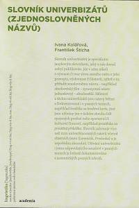 167384. Kolářová, Ivana / Štícha, František – Slovník univerbizátů (zjednoslovněných názvů)