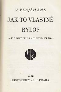 Goll, Jaroslav / Jireček, Hermenegild / Letošník, Josef / Horák, Václav / Flajšhans, Václav – Konvolut textů o Rukopisech královédvorském a zelenohorském
